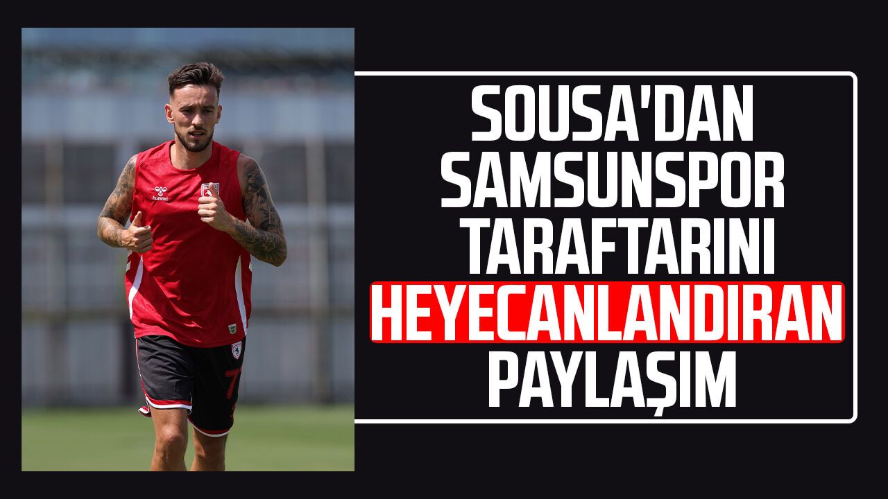 Afonso Sousa'dan Samsunspor taraftarını heyecanlandıran paylaşım