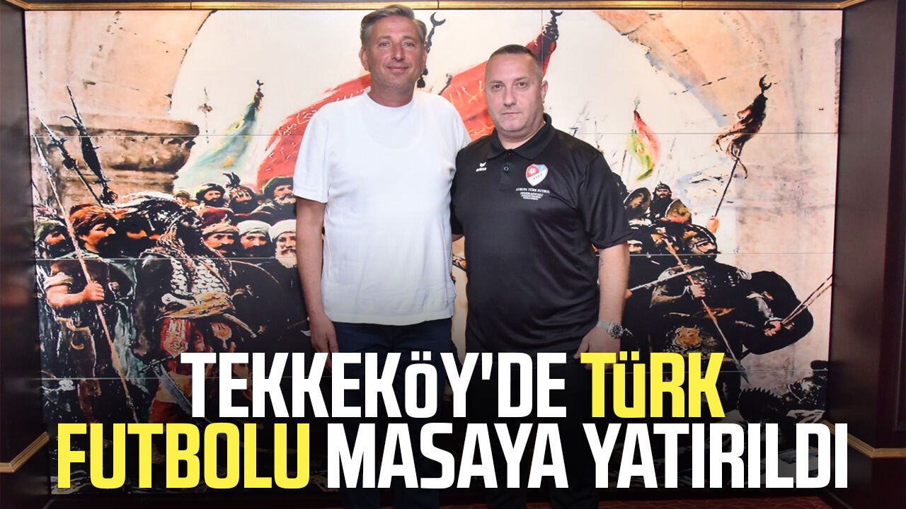 Tekkeköy'de Türk futbolu masaya yatırıldı