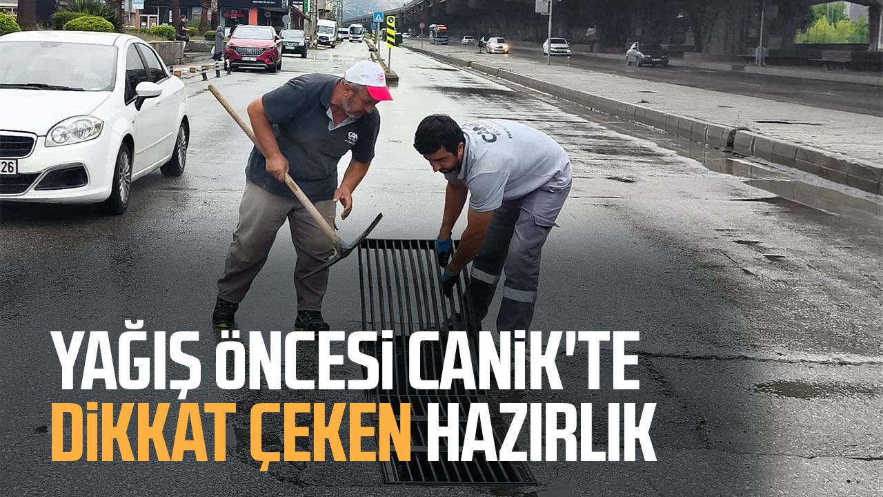 Yağış öncesi Canik'te dikkat çeken hazırlık