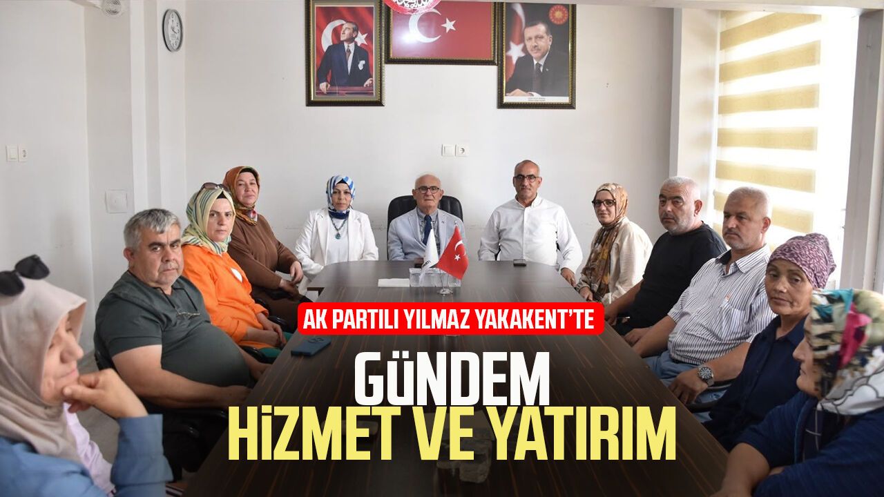AK Partili Yusuf Ziya Yılmaz Yakakent'te hizmetleri masaya yatırdı