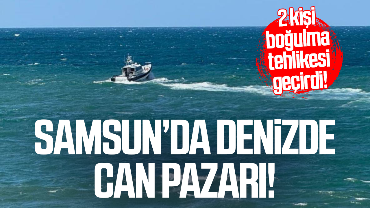 Samsun’da denizde can pazarı! 2 kişi hastaneye kaldırıldı