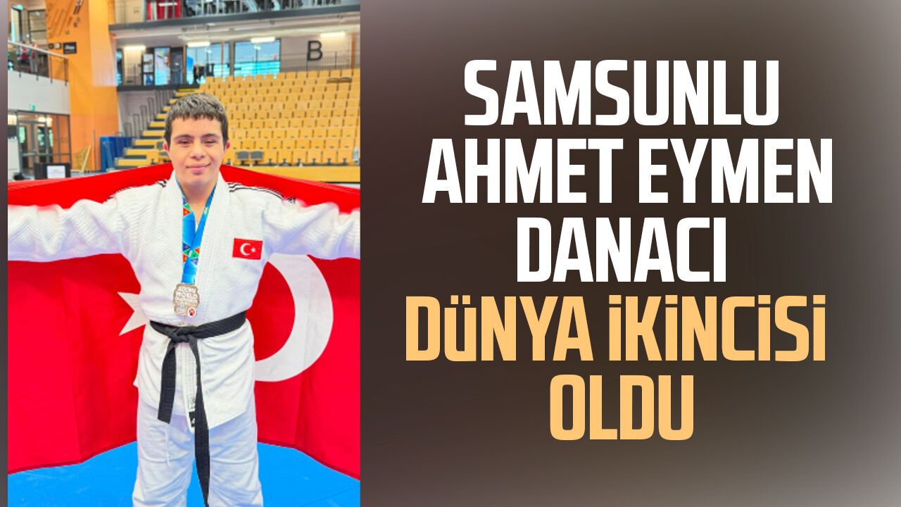 Samsunlu Ahmet Eymen Danacı dünya ikincisi oldu