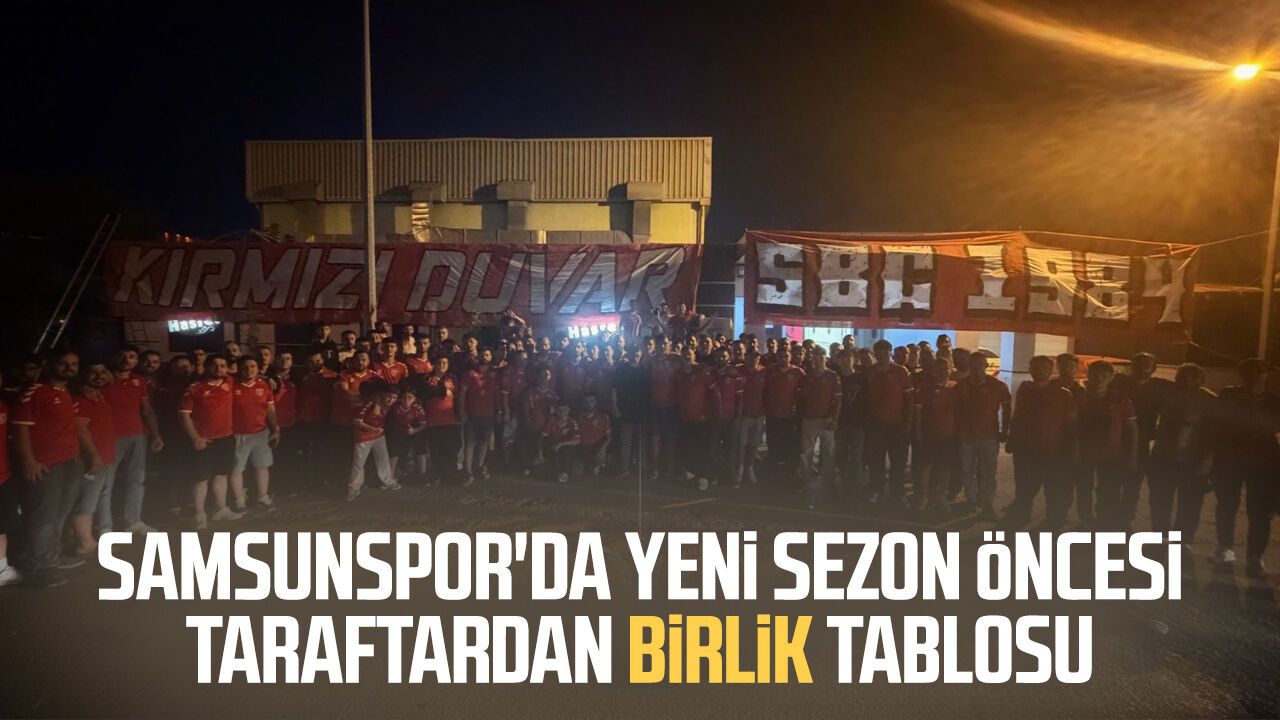 Samsunspor'da yeni sezon öncesi taraftardan birlik tablosu