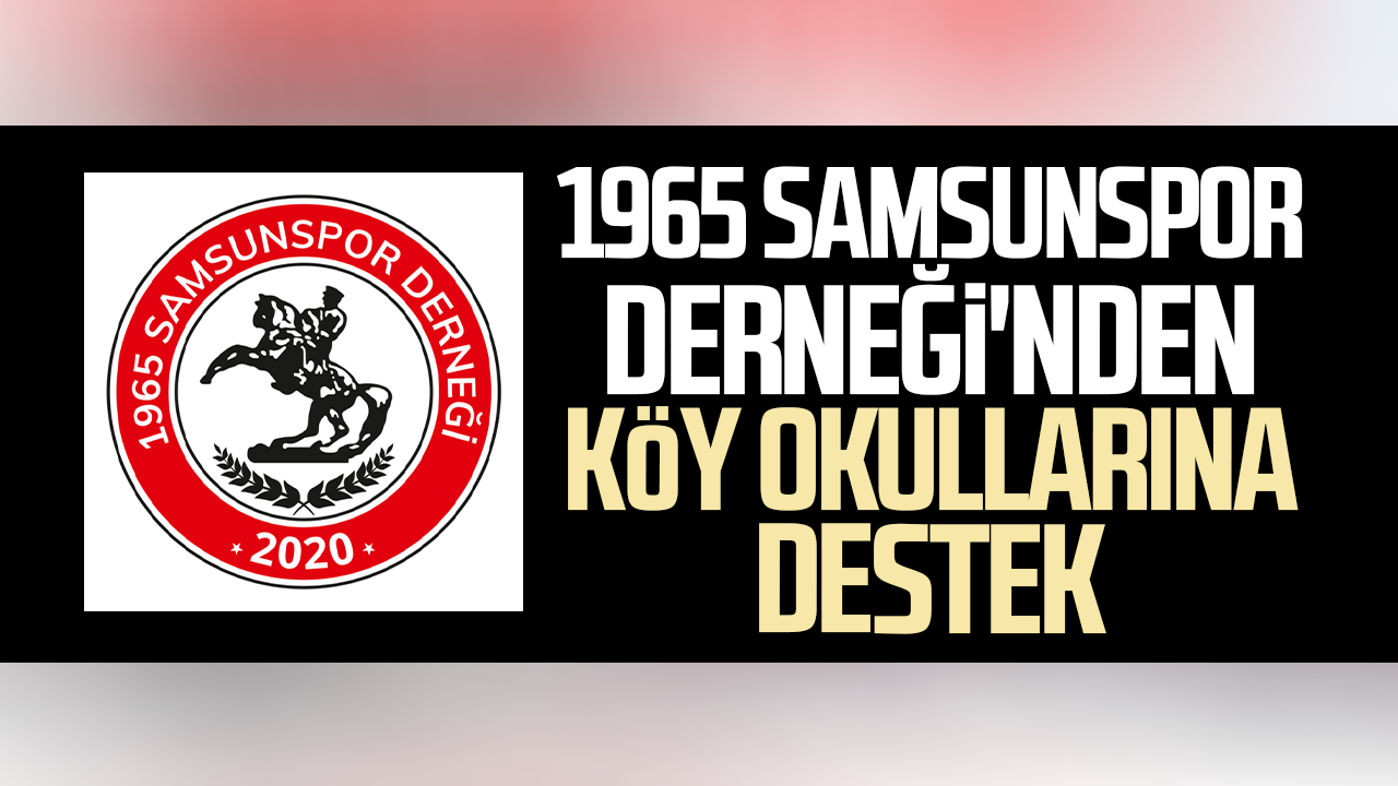 1965 Samsunspor Derneği'nden köy okullarına destek