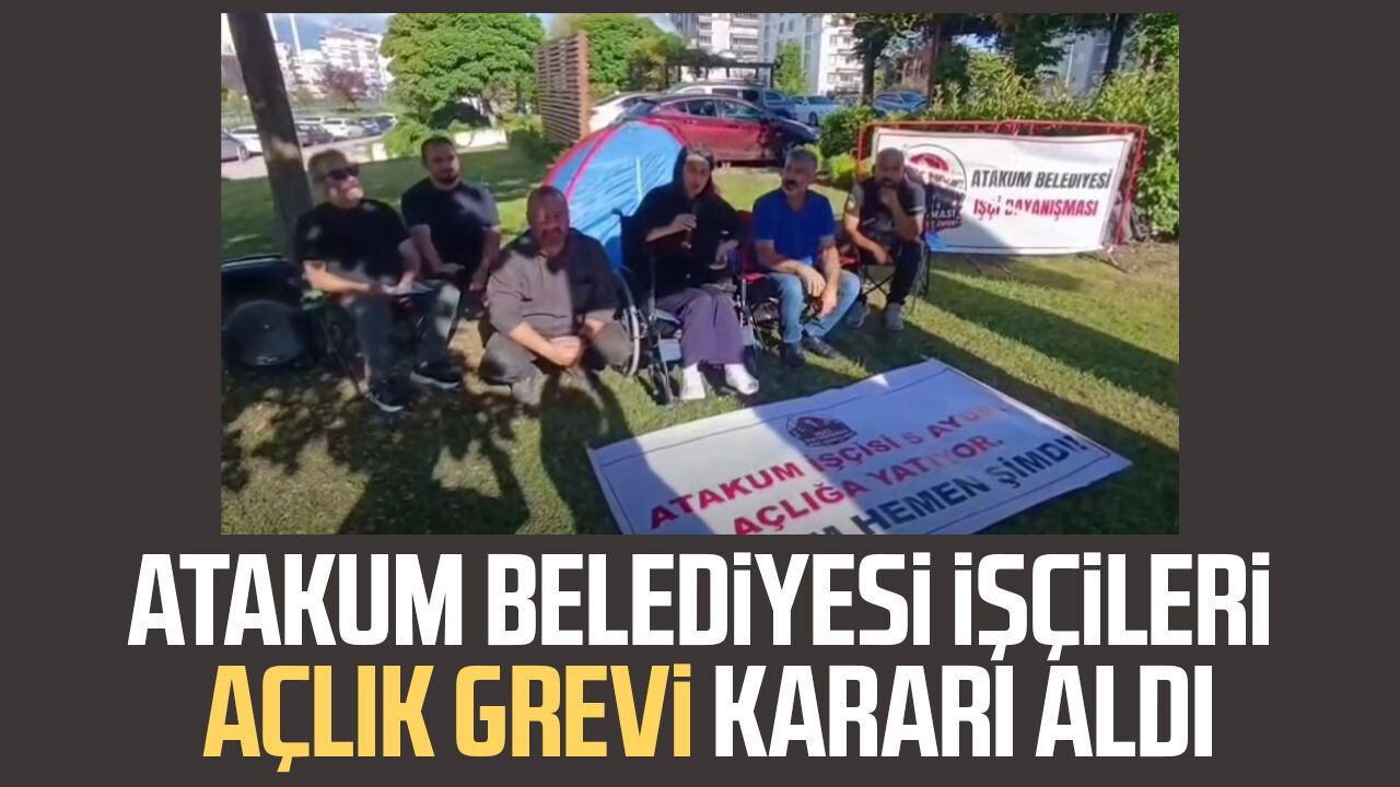 Atakum Belediyesi işçileri açlık grevi kararı aldı