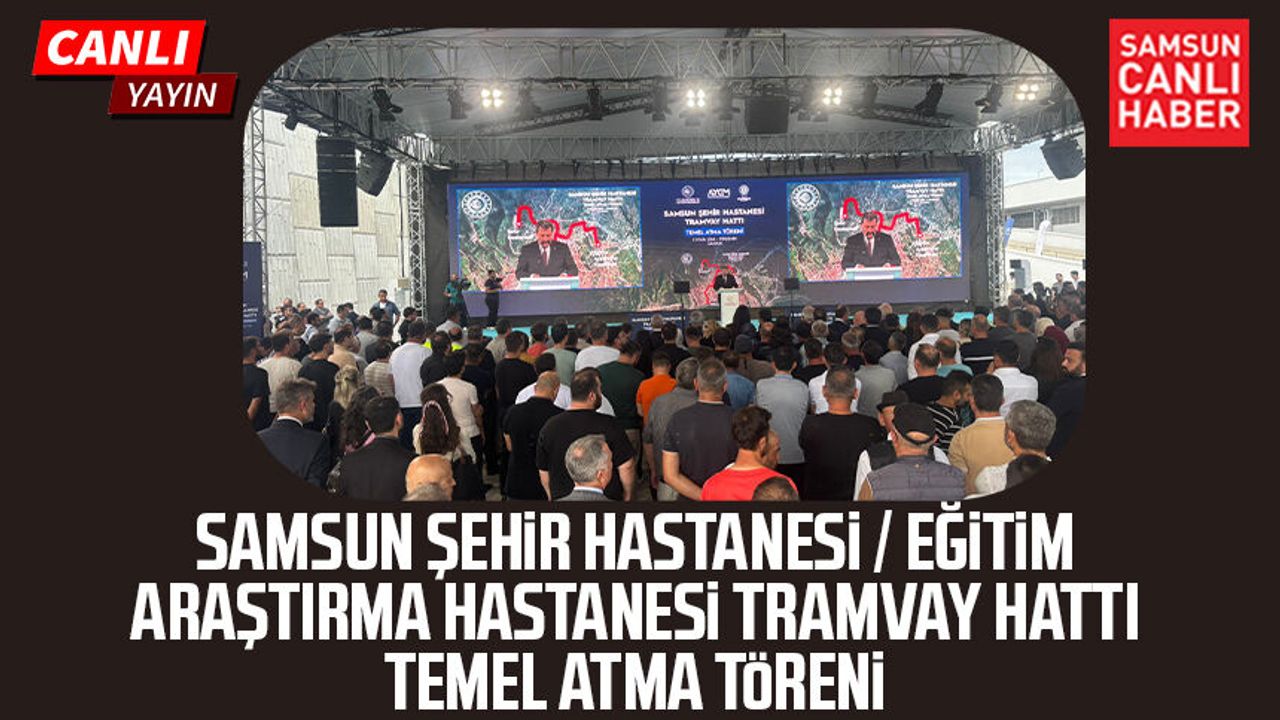 Samsun Tramvay Hattı Temel Atma Töreni