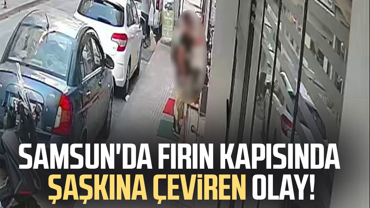Samsun'da fırın kapısında şaşkına çeviren olay!
