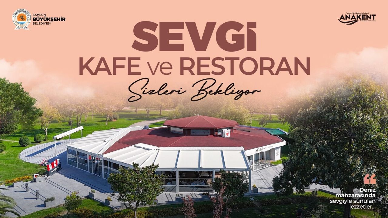 Sevgi Kafe ve Restoran sizleri bekliyor