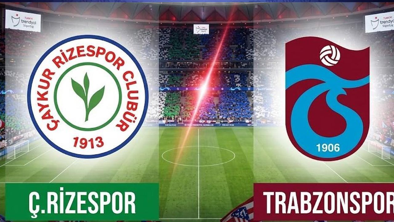 Çaykur Rizespor-Trabzonspor maçı saat kaçta, hangi kanalda?