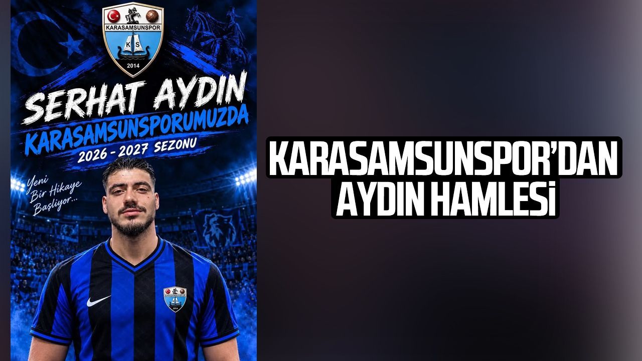Karasamsunspor’dan Serhat Aydın hamlesi