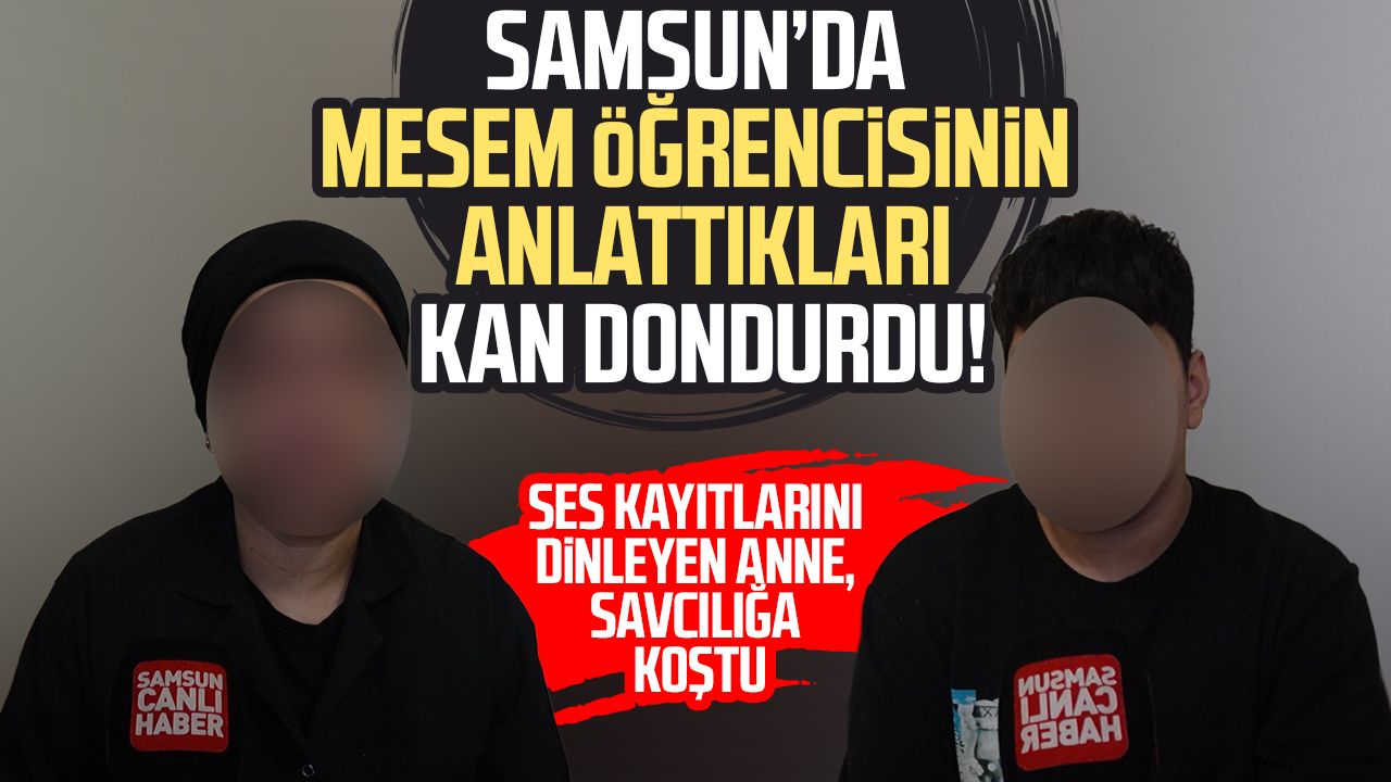 Samsun’da MESEM öğrencisinin anlattıkları kan dondurdu!
