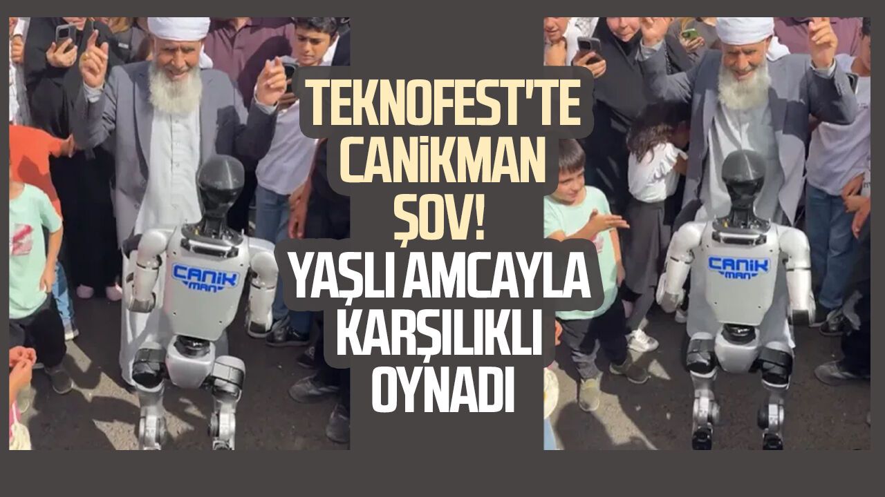 TEKNOFEST'te CANİKMAN şov! Yaşlı amcayla karşılıklı oynadı