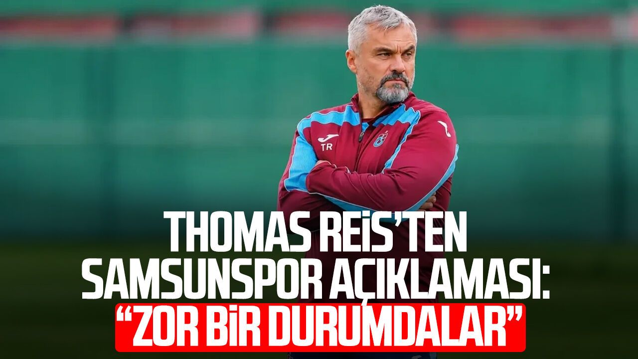 Thomas Reis’ten Samsunspor açıklaması: “Zor bir durumdalar”
