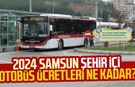 2024 Samsun Şehir içi otobüs ücretleri ne kadar?