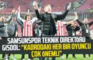 Samsunspor Teknik Direktörü Markus Gisdol: "Kadrodaki her bir oyuncu çok önemli"