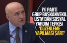 İYİ Parti Grup Başkanvekili Erhan Usta'dan sosyal yardım tepkisi:  'Düzenleme yapılması şart'
