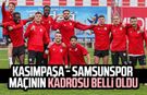 Kasımpaşa - Yılport Samsunspor maçının kadrosu belli oldu