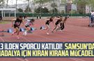 13 ilden sporcu katıldı! Samsun'da madalya için kıran kırana mücadele