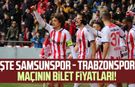 İşte Samsunspor - Trabzonspor maçının bilet fiyatları!