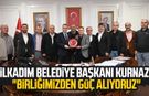 İlkadım Belediye Başkanı İhsan Kurnaz: "Birliğimizden güç alıyoruz"