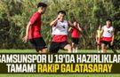Samsunspor U 19'da hazırlıklar tamam! Rakip Galatasaray
