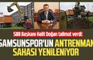 SBB Başkanı Halit Doğan talimat verdi: Samsunspor'un antrenman sahası yenileniyor