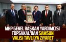 MHP Genel Başkan Yardımcısı İlyas Topsakal'dan Samsun Valisi Orhan Tavlı'ya ziyaret
