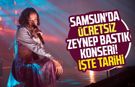 Samsun'da ücretsiz Zeynep Bastık konseri