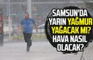 Samsun'da yarın hava nasıl olacak? 3 Ağustos Pazar