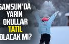 Samsun'da yarın okullar tatil mi? 21 Mart Cuma