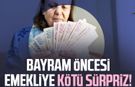 Bayram öncesi emekliye kötü sürpriz!