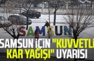 Dikkat! Samsun için "kuvvetli yağış" uyarısı