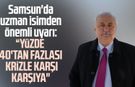 Samsun'da uzman isimden önemli uyarı: "Yüzde 40'tan fazlası krizle karşı karşıya"