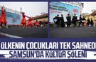 9 ülkenin çocukları tek sahnede: Samsun'da kültür şöleni