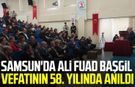 Samsun'da Ali Fuad Başgil vefatının 58. yılında anıldı