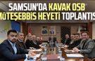 Samsun'da "Kavak OSB Müteşebbis Heyeti" toplantısı