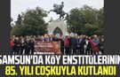 Samsun'da Köy Enstitüleri'nin 85. yılı coşkuyla kutlandı