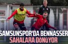 Samsunspor'da Bennasser sahalara dönüyor