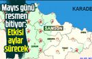 6 Mayıs günü resmen bitiyor: Etkisi aylar sürecek