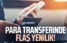 Para transferinde yeni dönem! Otomatik çekilecek