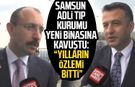 Samsun Adli Tıp Kurumu yeni binasına kavuştu: "Yılların özlemi bitti"