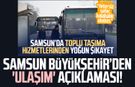 Samsun Büyükşehir Belediyesi'nden 'ulaşım' açıklaması!