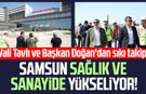 Samsun sağlık ve sanayide yükseliyor: Vali Orhan Tavlı ve Başkan Halit Doğan'dan sıkı takip!