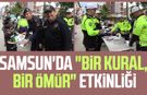 Samsun'da "Bir Kural, Bir Ömür" etkinliği