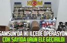 Samsun'da iki ilçede operasyon: Çok sayıda ürün ele geçirildi