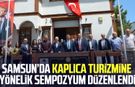 Samsun’da kaplıca turizmine yönelik sempozyum düzenlendi