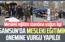 Samsun'da mesleki eğitimin önemine vurgu yapıldı: Yoğun ilgi