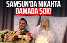 Samsun’da nikahta damada şok!