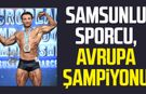 Samsunlu sporcu Sinan Baba, Avrupa şampiyonu