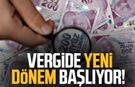 Vergide yeni dönem başlıyor!